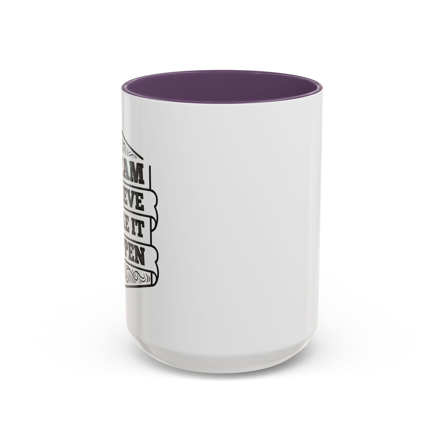 Dream Believe Make It Happen Accent Coffee Mug (11, 15oz)