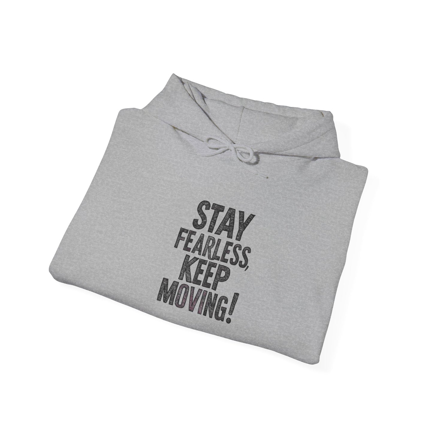 Stay Fearless Keep Moving! Unisex Heavy Blend™ Hooded Sweatshirt