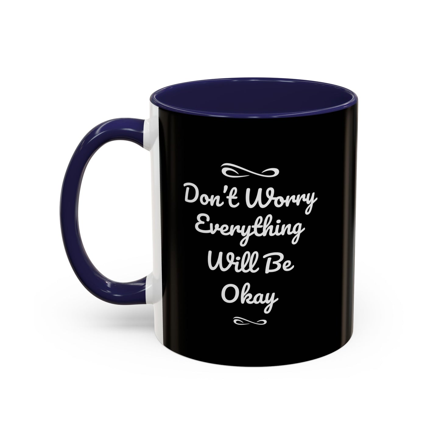 Don't Worry Everything Will Be Okey Accent Coffee Mug (11, 15oz)