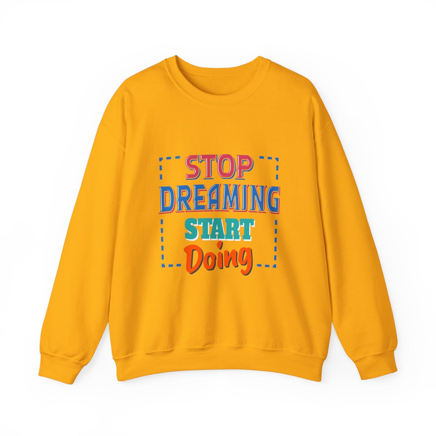 Stop Dreaming Start Doing Unisex Heavy Blend™ Crewneck Sweatshirt