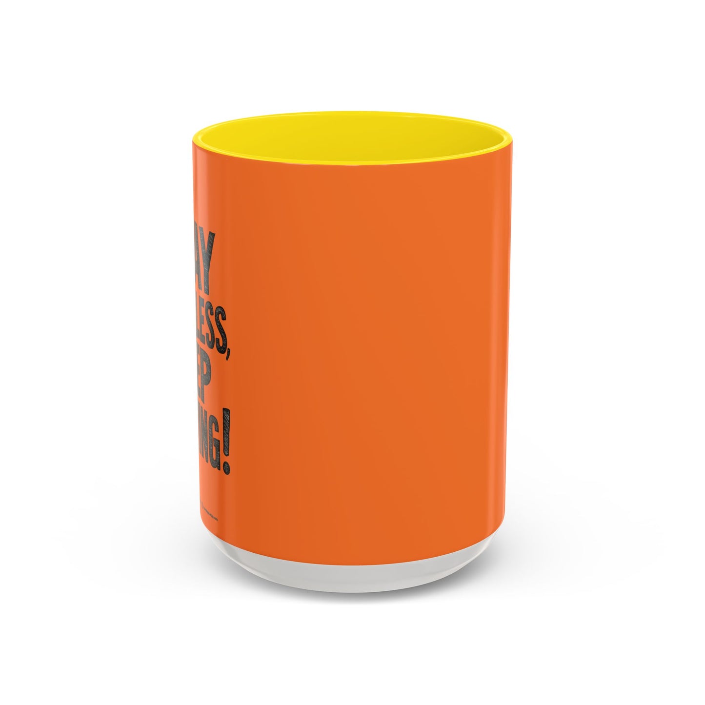 Stay Fearless Keep Moving! Accent Coffee Mug (11, 15oz)