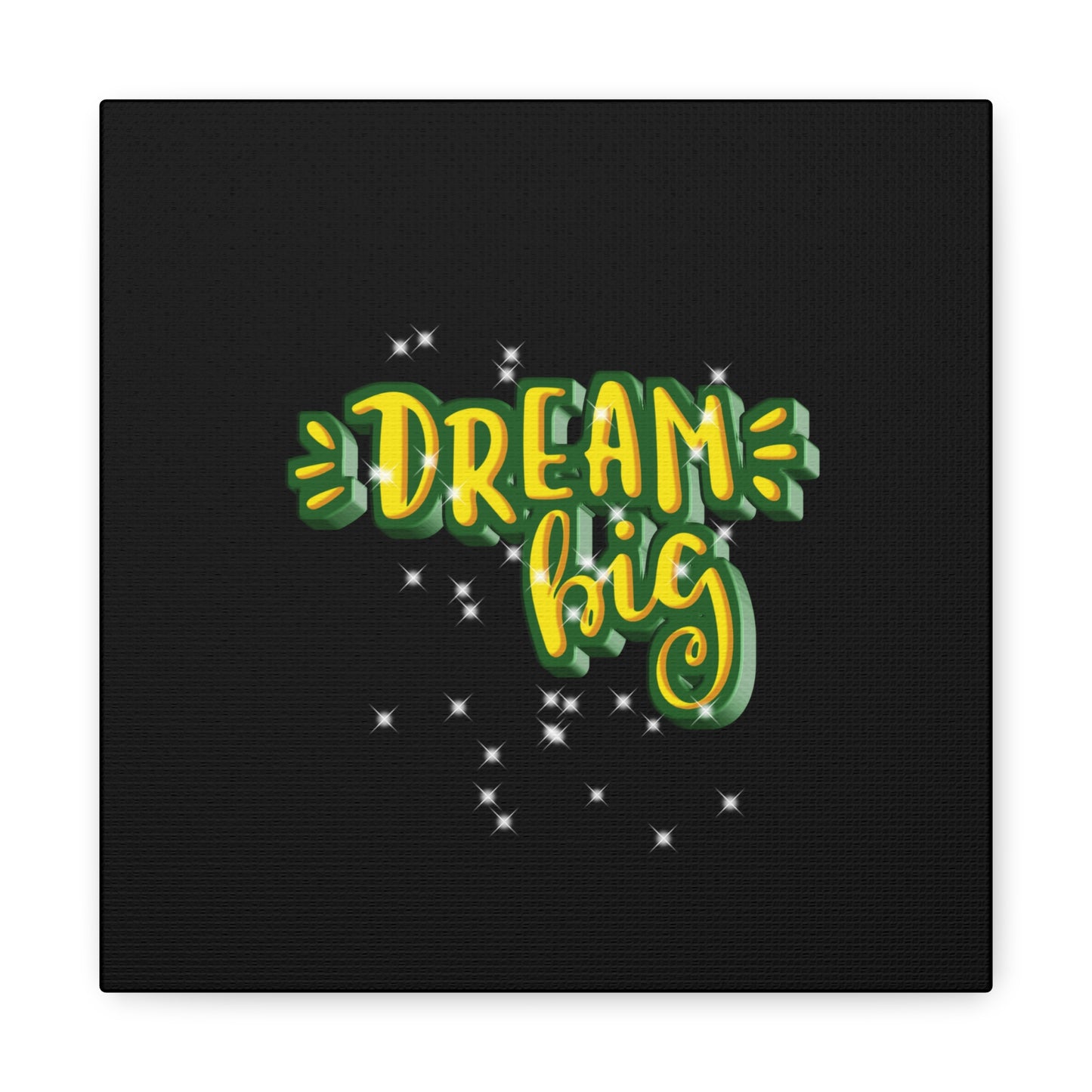 Dream Big Matte Canvas, Stretched, 1.25"