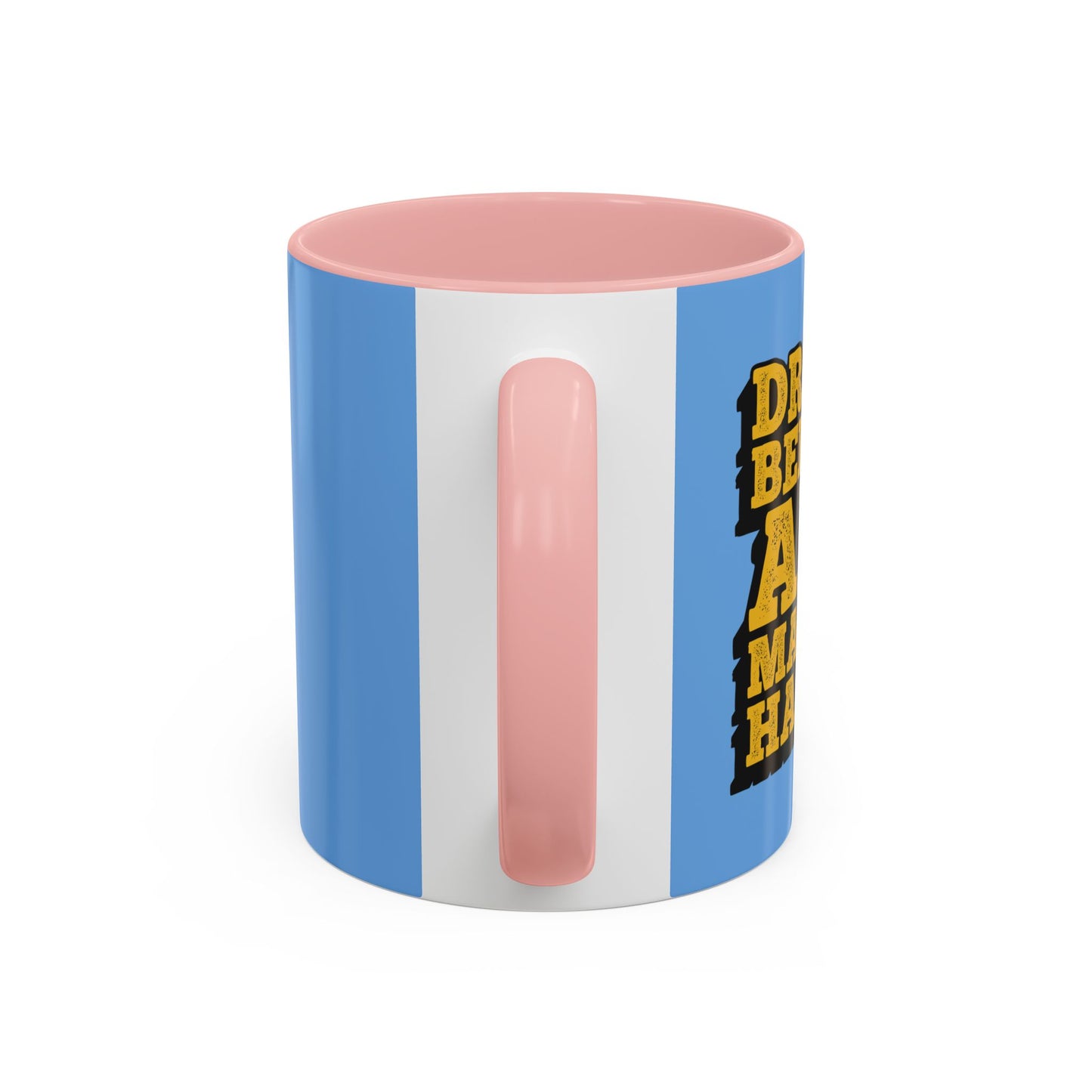 Dream Believe And Make It Happen Accent Coffee Mug (11, 15oz)