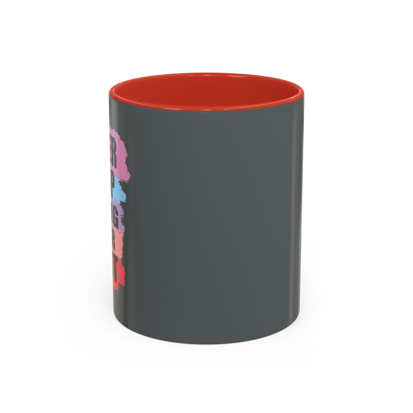 Never Stop Doing Your Best Accent Coffee Mug (11, 15oz)