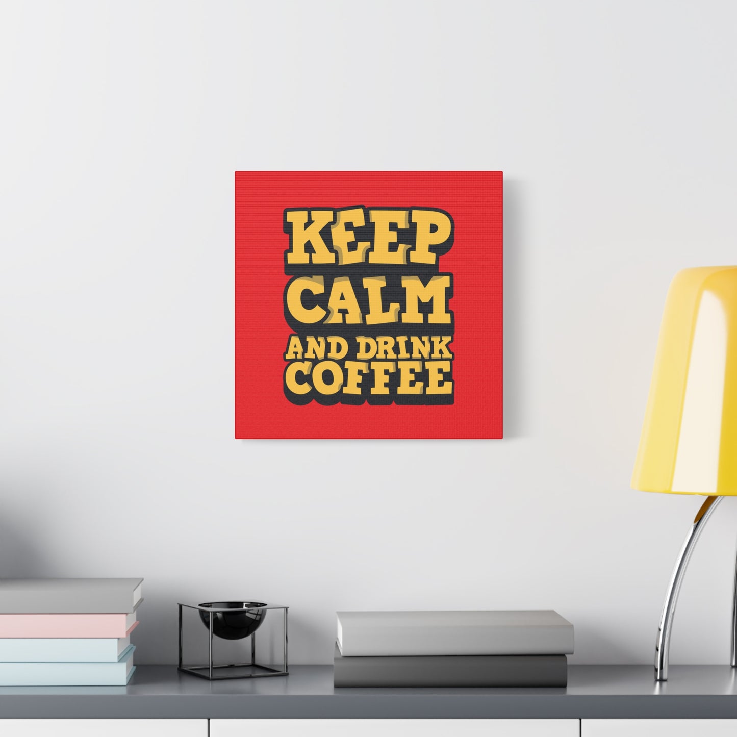 Keep Calm And Drink Coffee Matte Canvas, Stretched, 1.25"