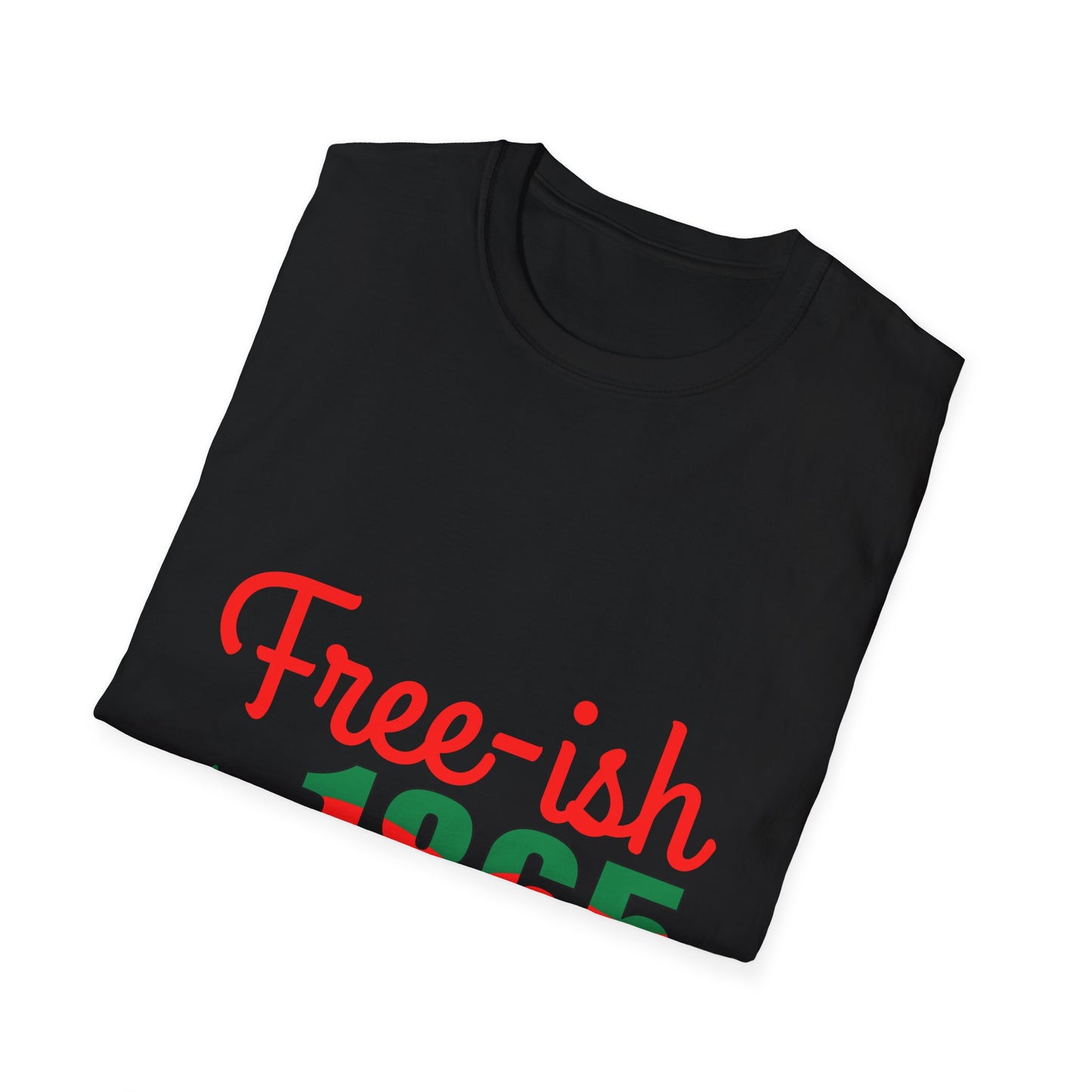 Free ish since 1865 Unisex Softstyle T-Shirt