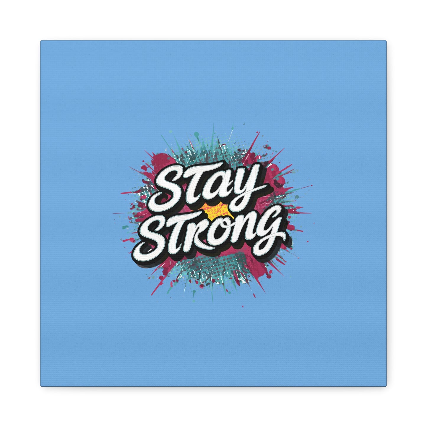 Stay Strong Matte Canvas, Stretched, 1.25"