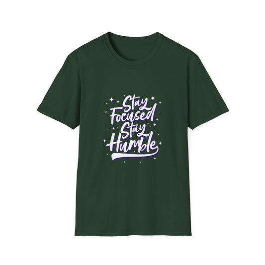 Stay Focused Stay Humble Unisex Softstyle T-Shirt