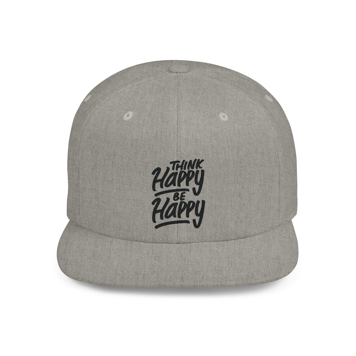 Think Happy Be Happy Flat Bill Snapback