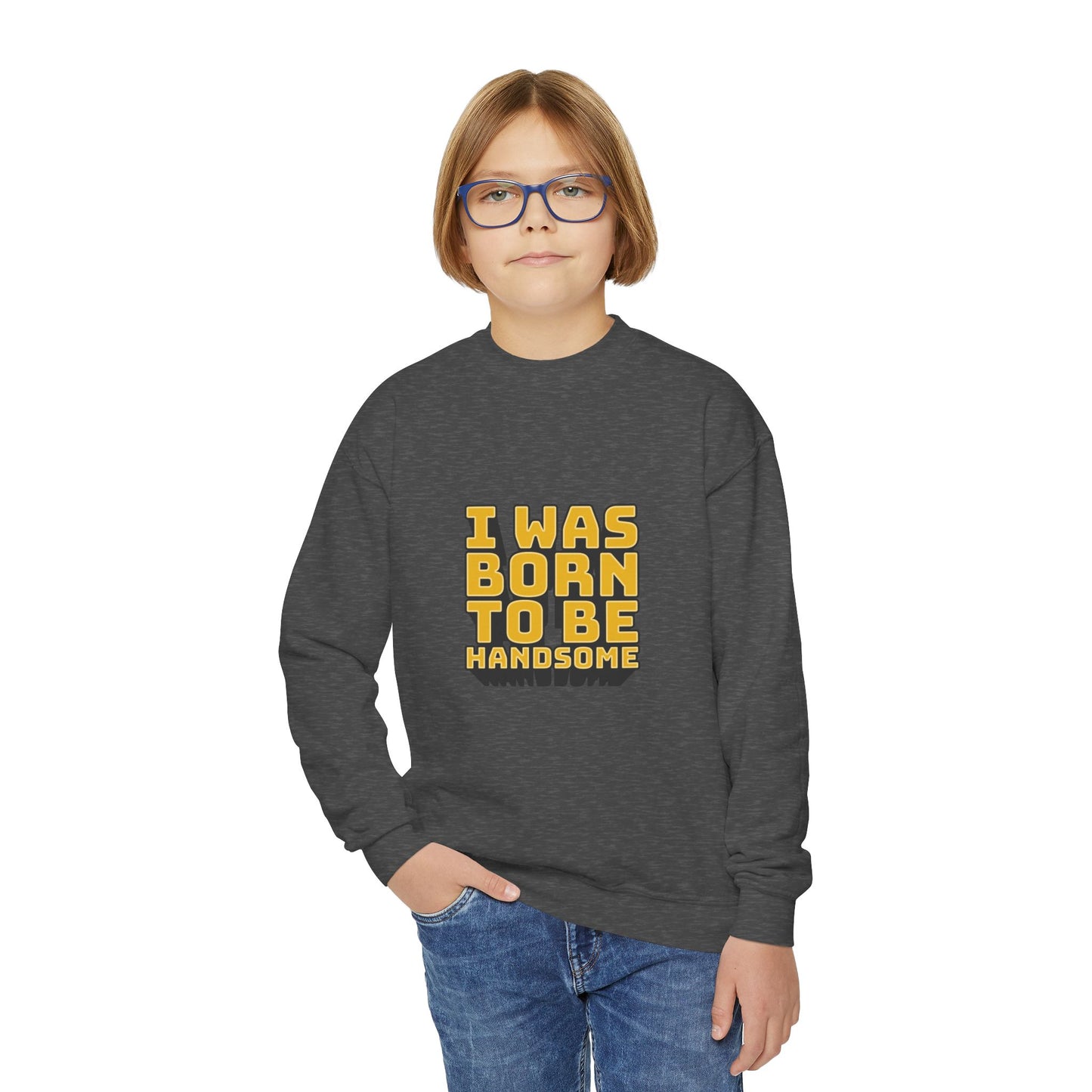 I Was Born To Be Handsome Youth Crewneck Sweatshirt