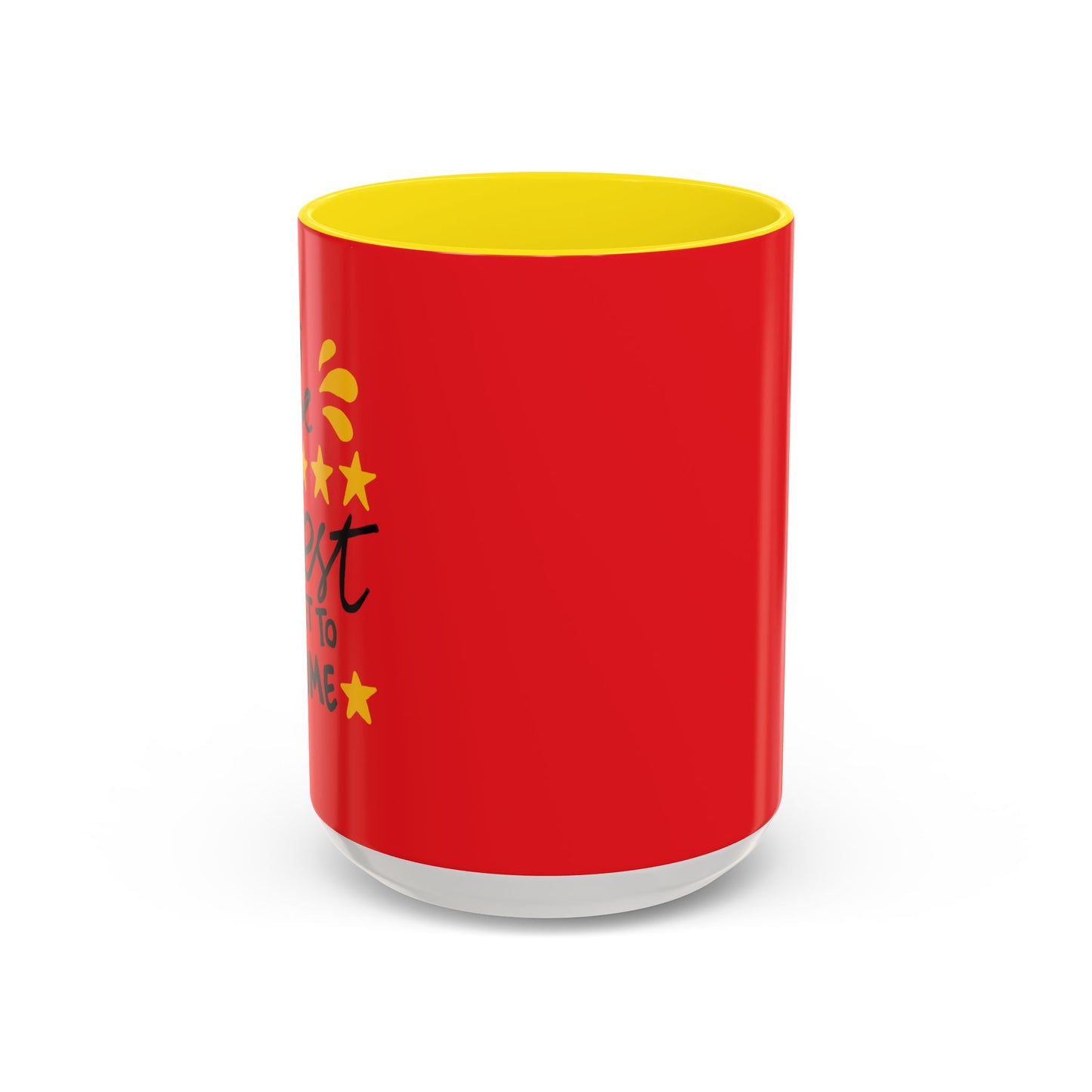 The Best Is Yet To Come vAccent Coffee Mug (11, 15oz)