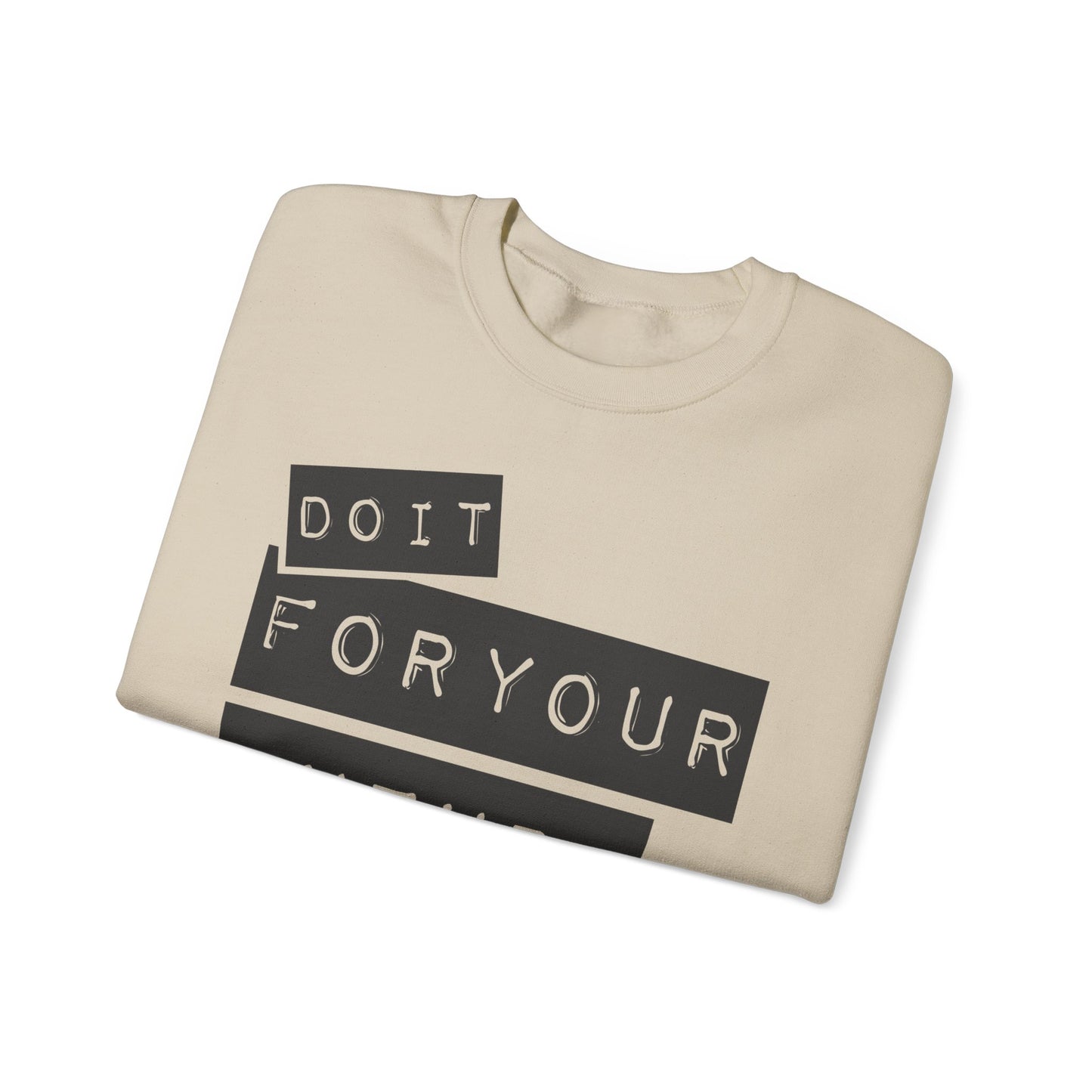 Do It For Your Future Self Unisex Heavy Blend™ Crewneck Sweatshirt