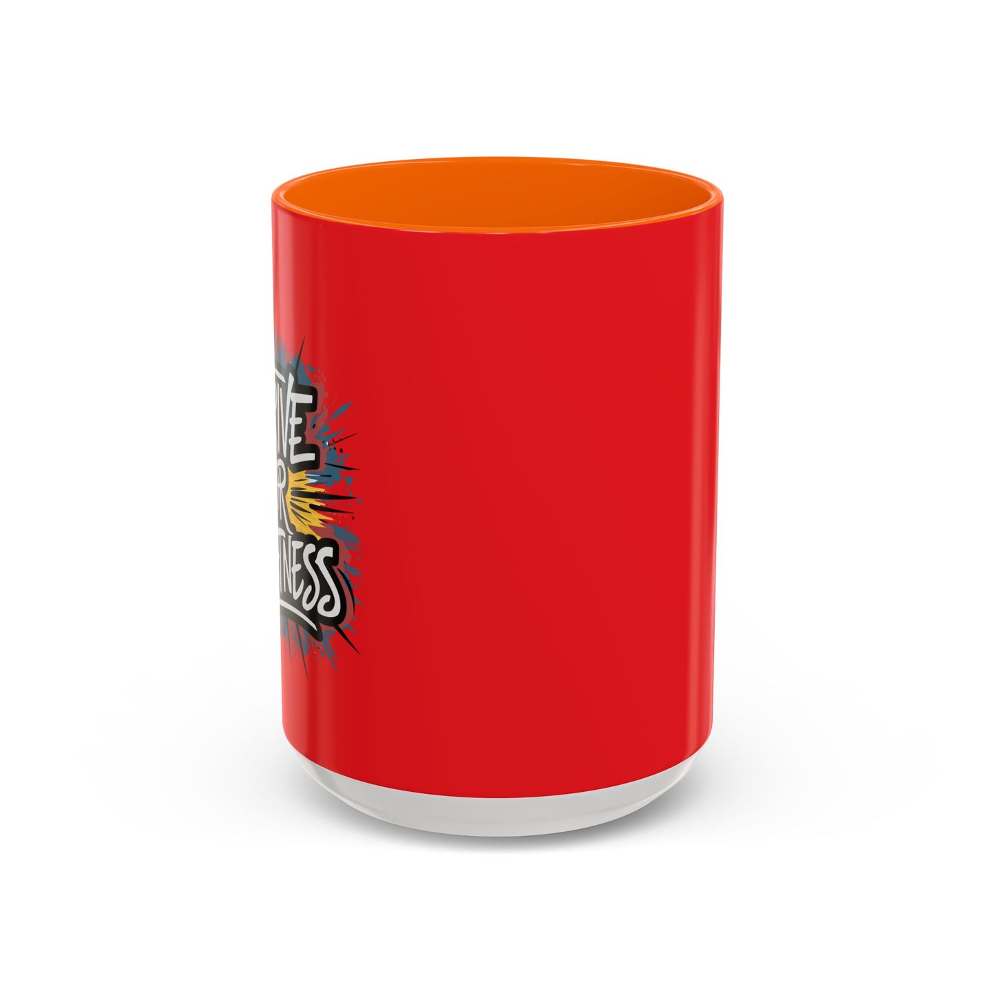 Strive For Greatness Accent Coffee Mug (11, 15oz)