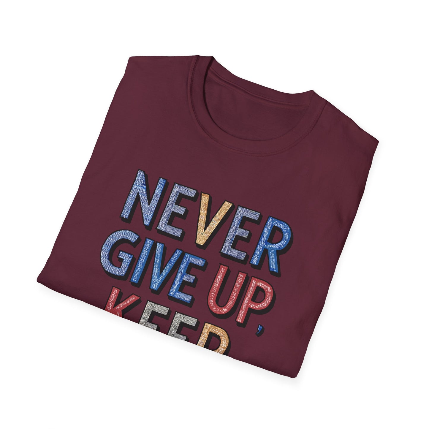 Never Give Up Keep Going Unisex Softstyle T-Shirt