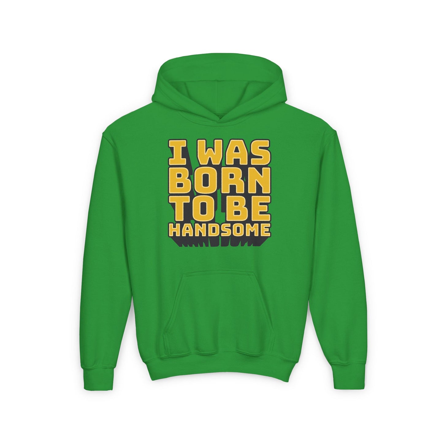 I Was Born To Be Handsome Youth Heavy Blend Hooded Sweatshirt