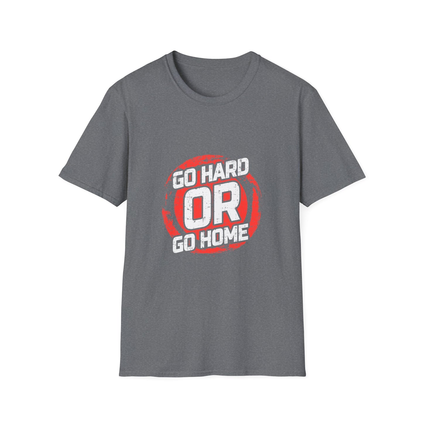 Go Hard Or Go Home Unisex Softstyle T-Shirt