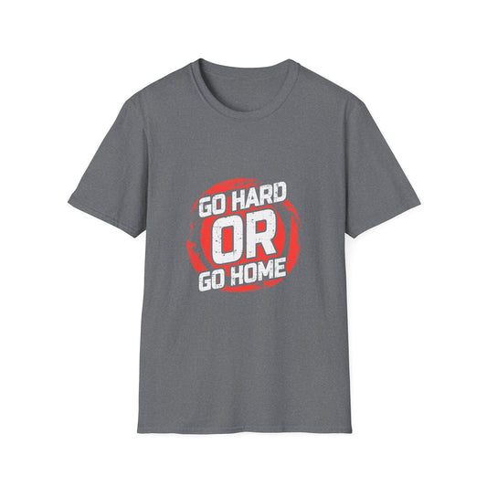 Go Hard Or Go Home Unisex Softstyle T-Shirt
