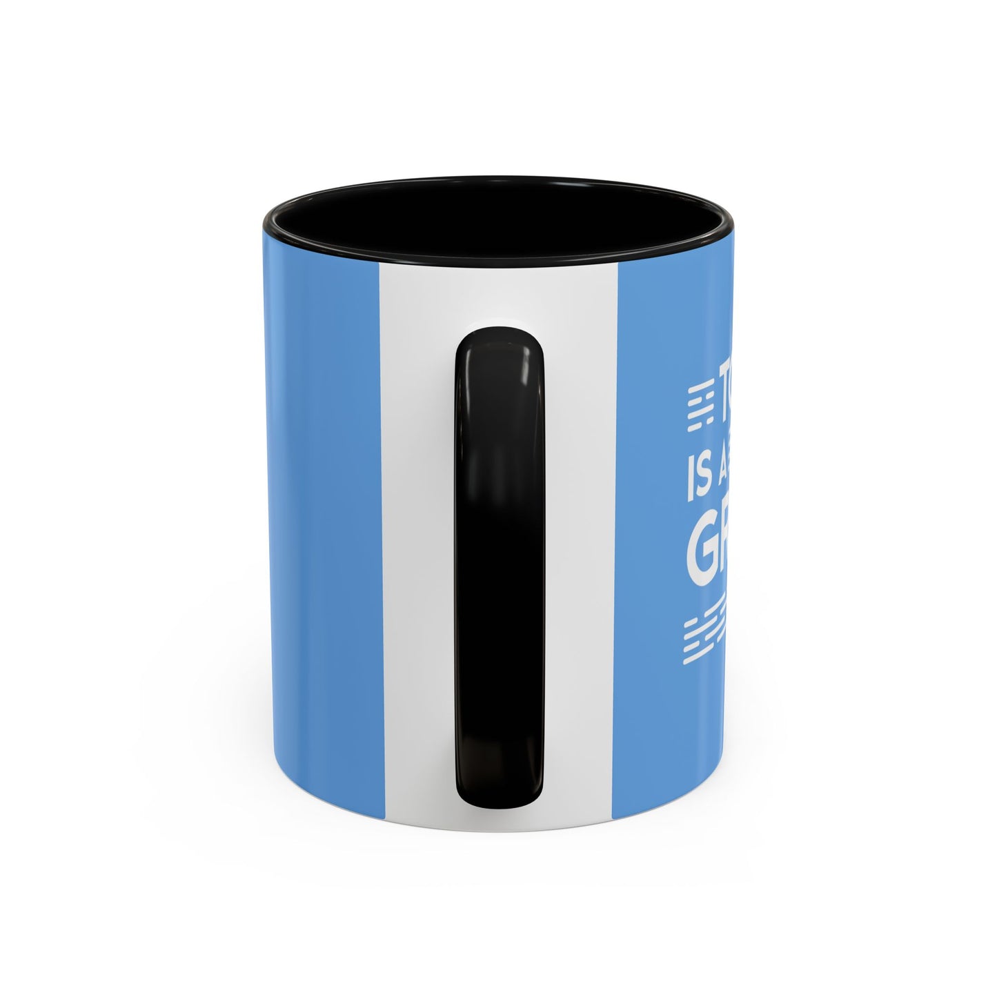 Today Is A Great Day Accent Coffee Mug (11, 15oz)