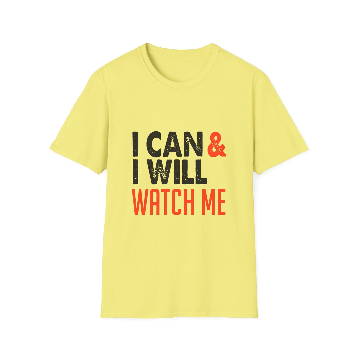 I Can & I Will Watch Me Unisex Softstyle T-Shirt