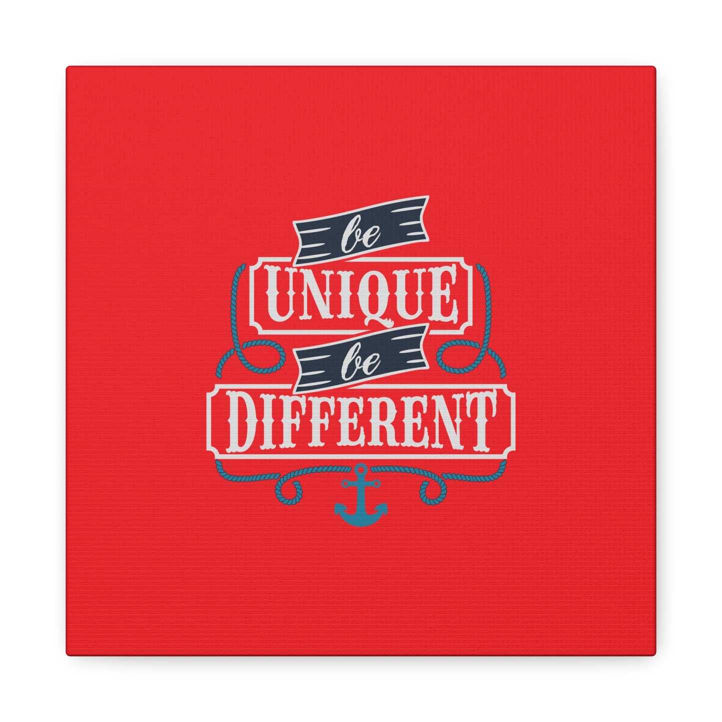 Be Unique Be Different Matte Canvas, Stretched, 1.25"