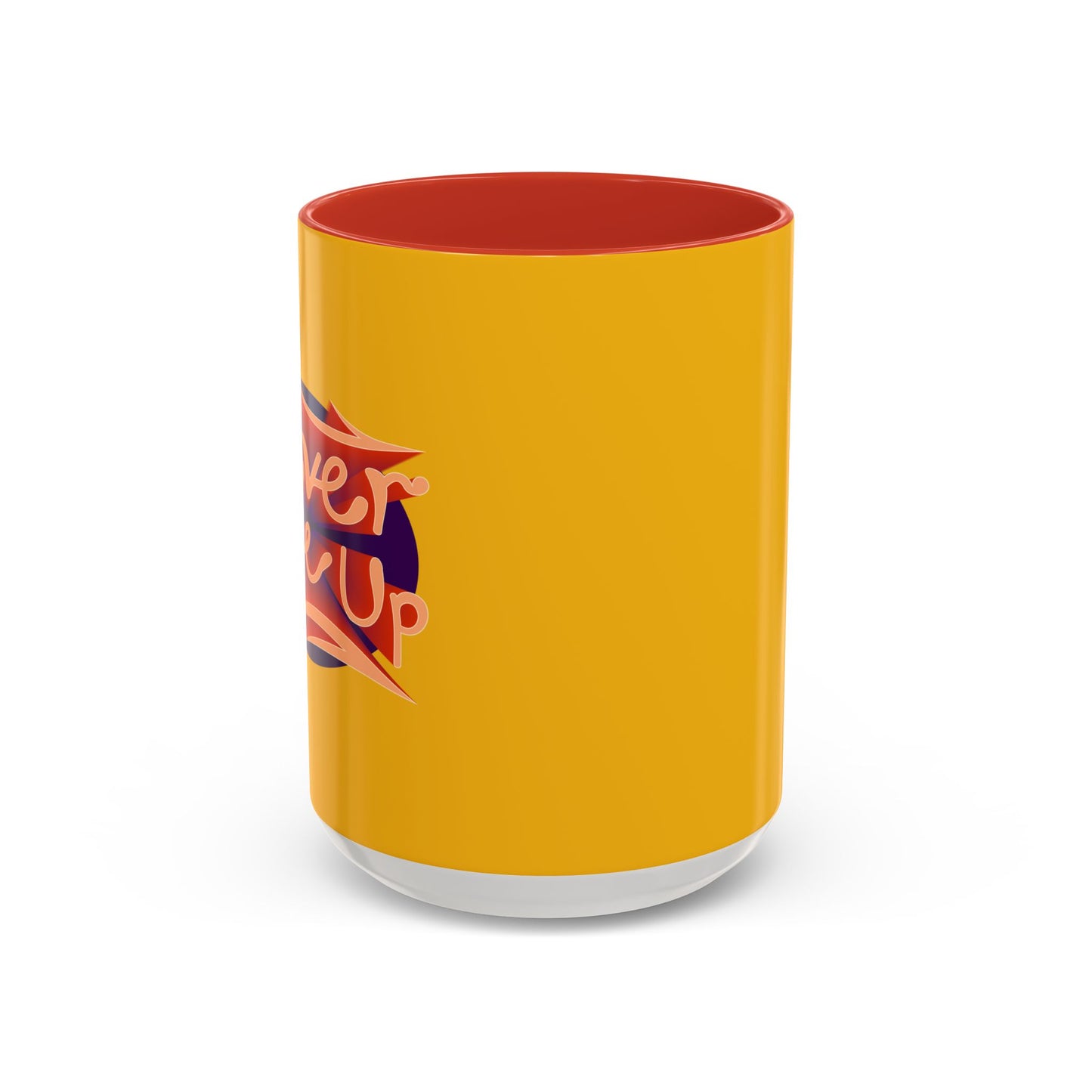 Never Give Up Accent Coffee Mug (11, 15oz)