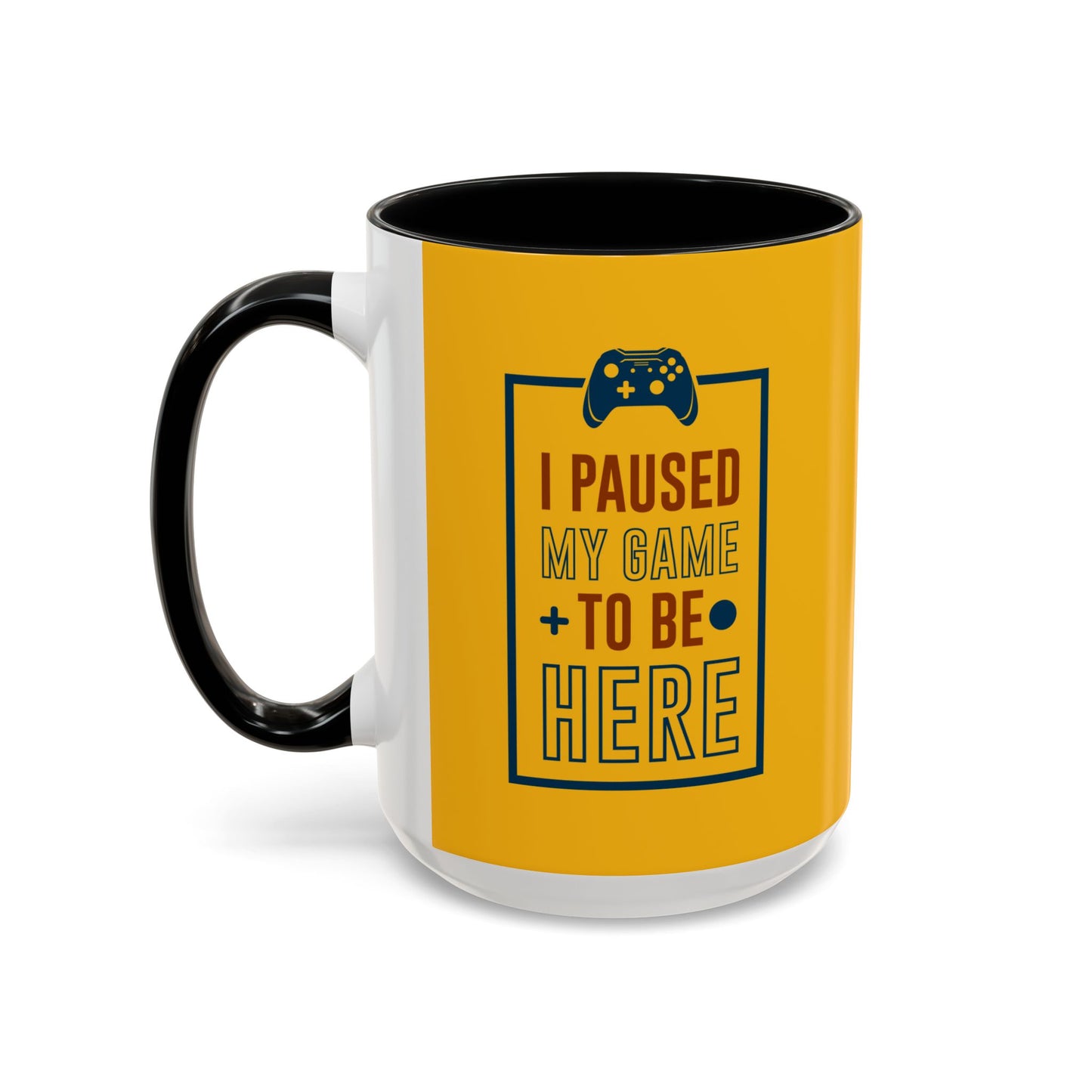 I Pushed My Game To Be Here Accent Coffee Mug (11, 15oz)
