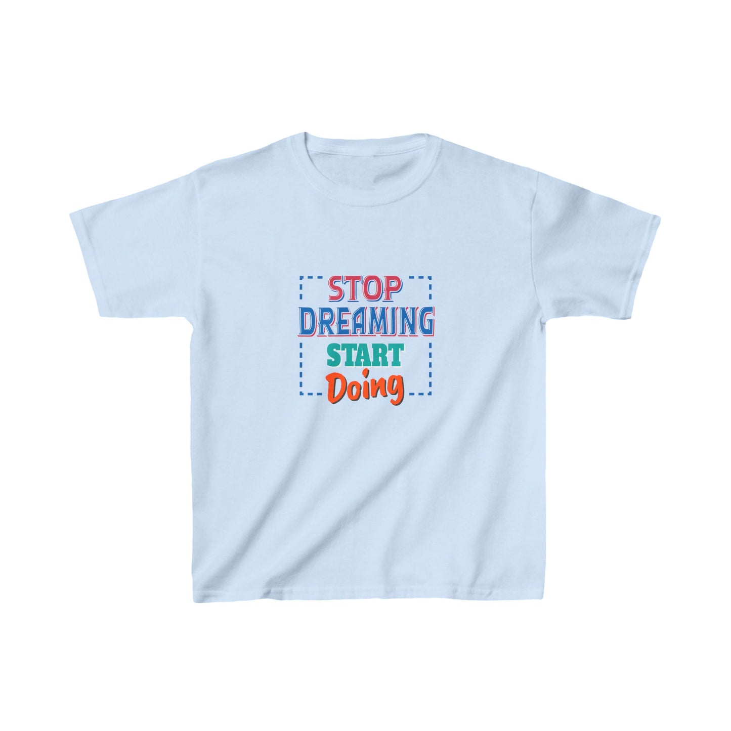 Stop Dreaming Start Doing Kids Heavy Cotton™ Tee