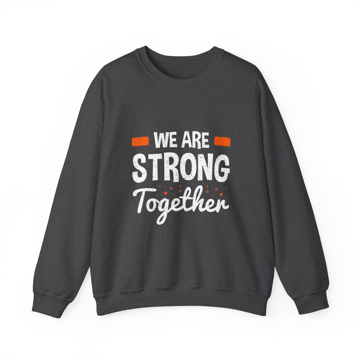 We Are Strong Together Unisex Heavy Blend™ Crewneck Sweatshirt