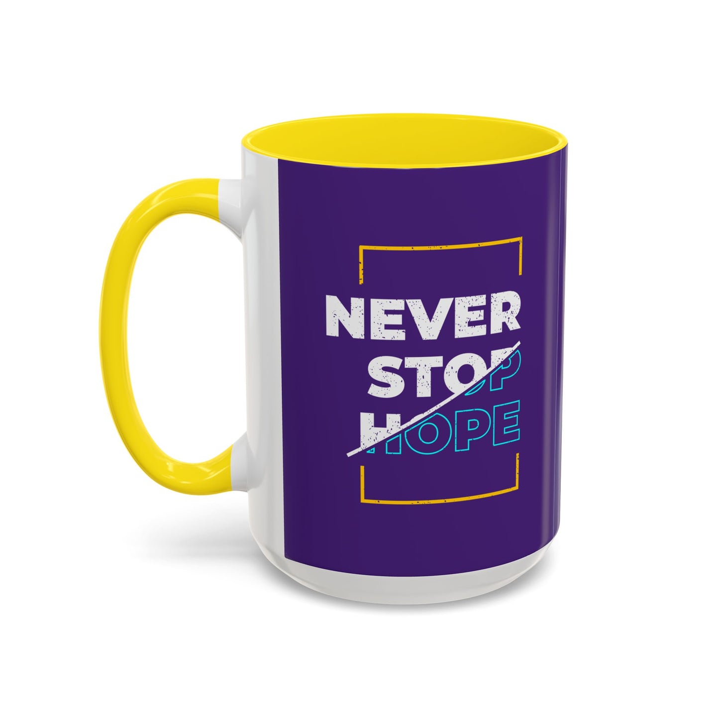 Never Stop Hope Accent Coffee Mug (11, 15oz)