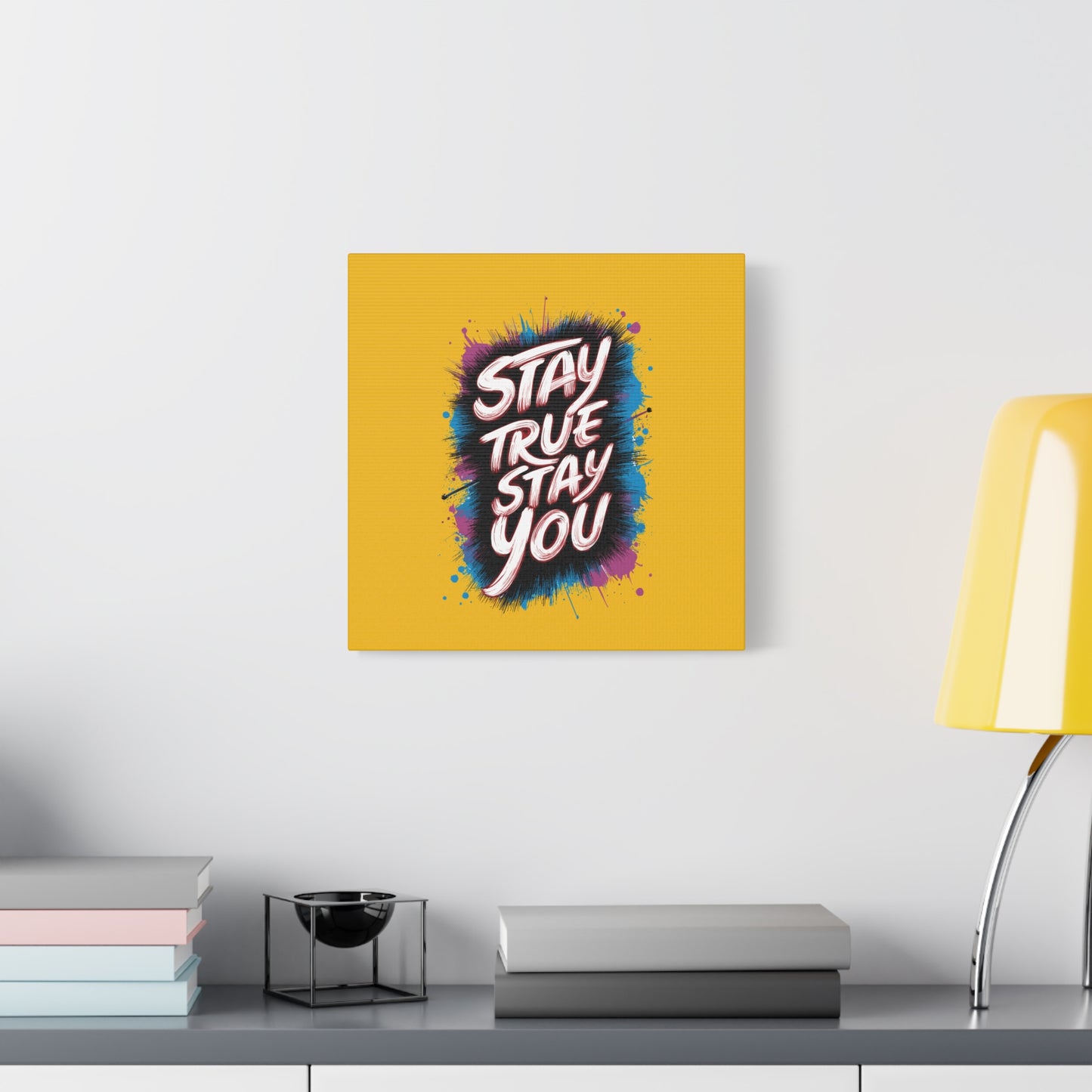 Stay True Stay You Matte Canvas, Stretched, 1.25"