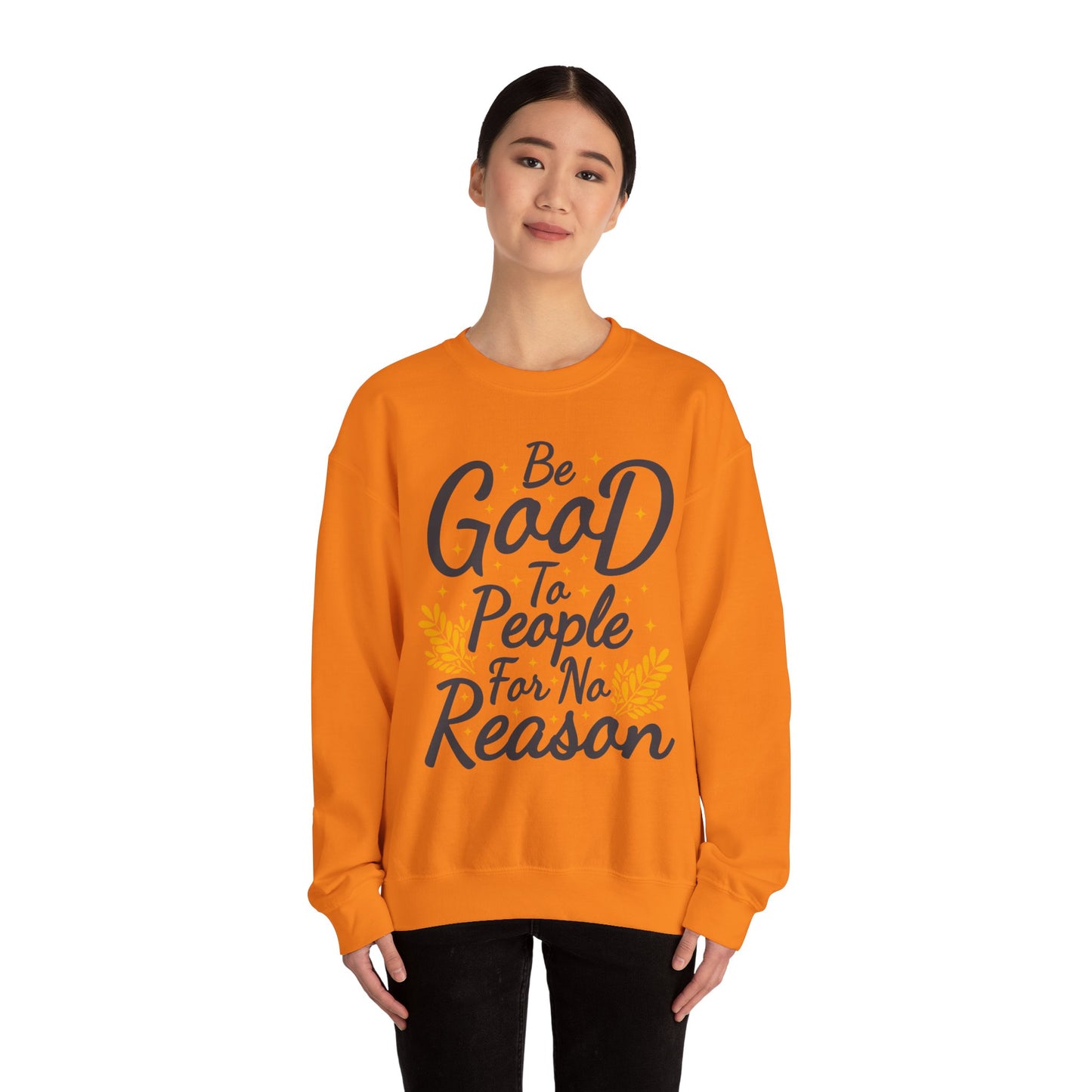 Be Good To People For No Reason Unisex Heavy Blend™ Crewneck Sweatshirt