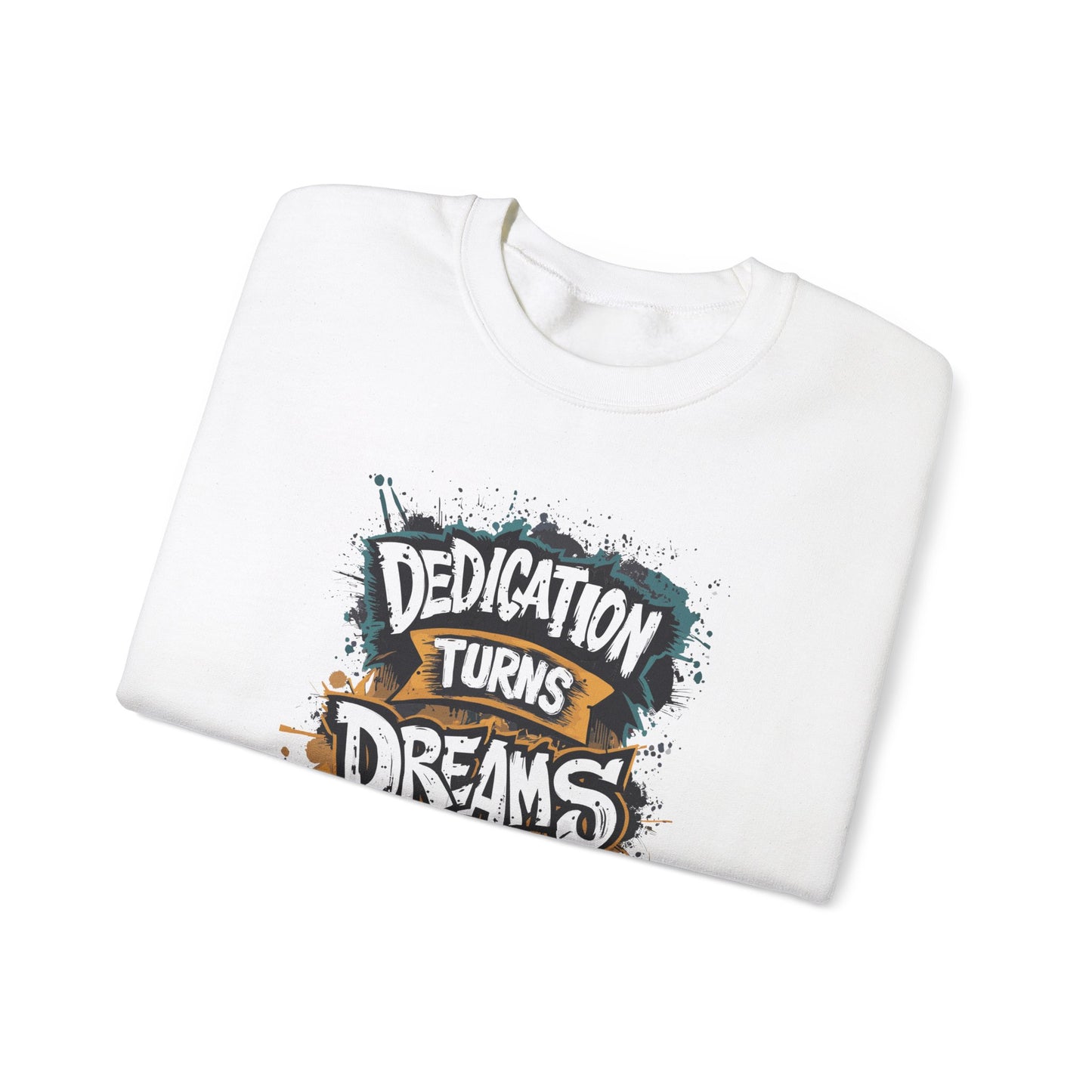 Dedication Turns Dreams Into Reality Unisex Heavy Blend™ Crewneck Sweatshirt