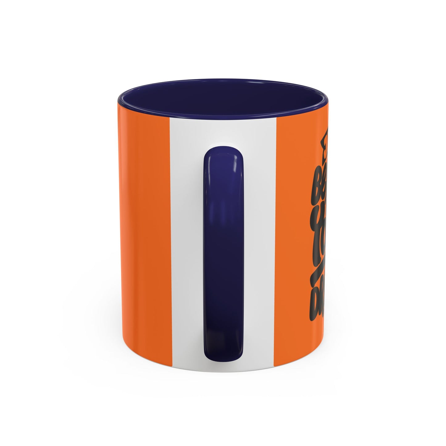 Just Believe In Your Dream Accent Coffee Mug (11, 15oz)