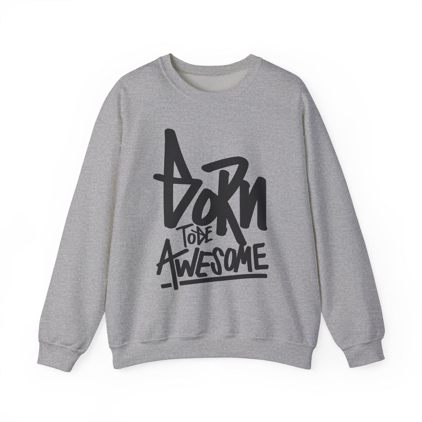 Born To Be Awesome Unisex Heavy Blend™ Crewneck Sweatshirt