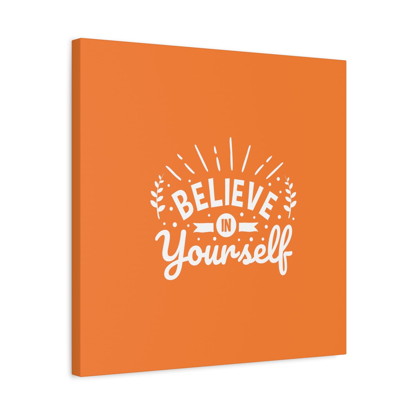 Believe In Yourself Matte Canvas, Stretched, 1.25"