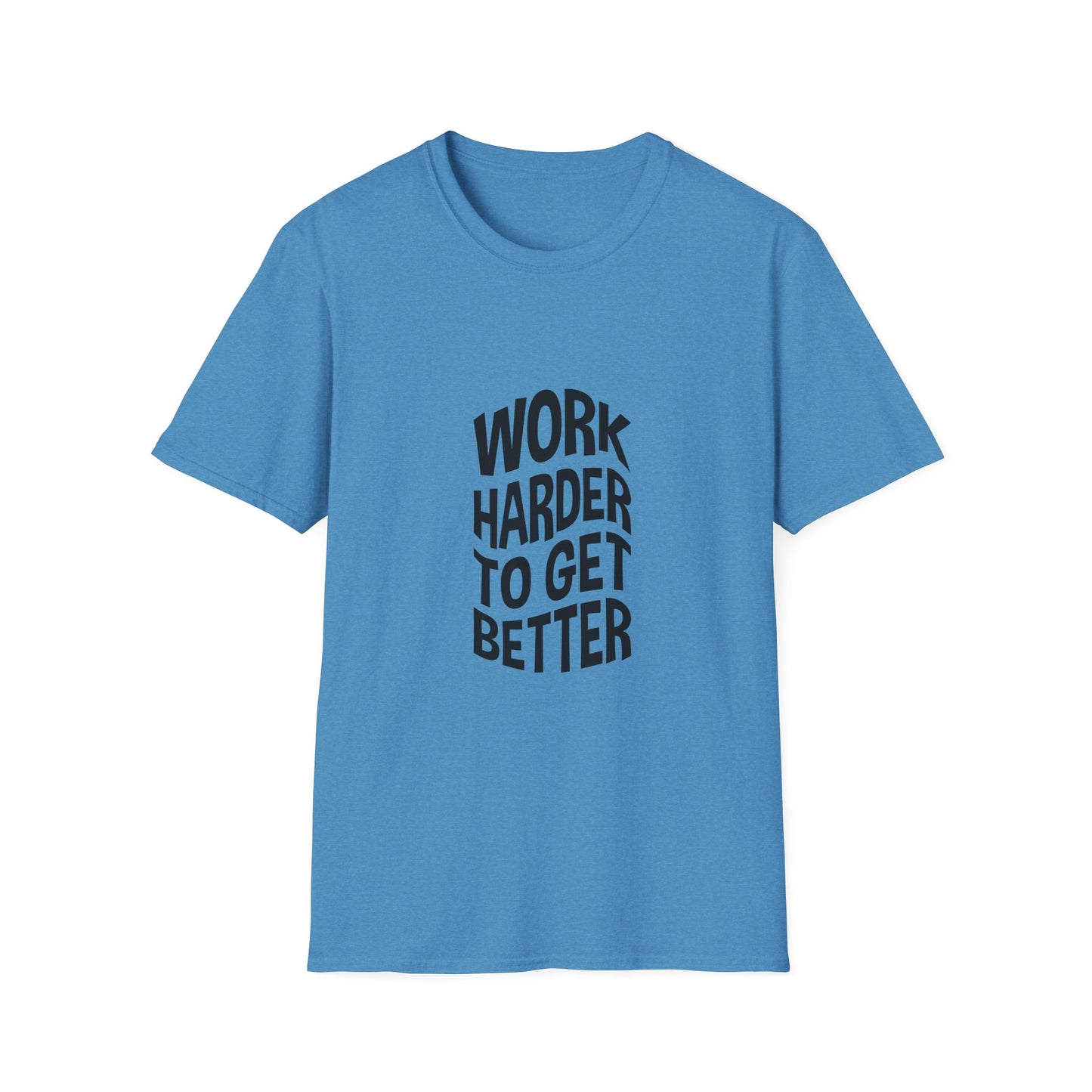 Work Harder To Get Better Unisex Softstyle T-Shirt