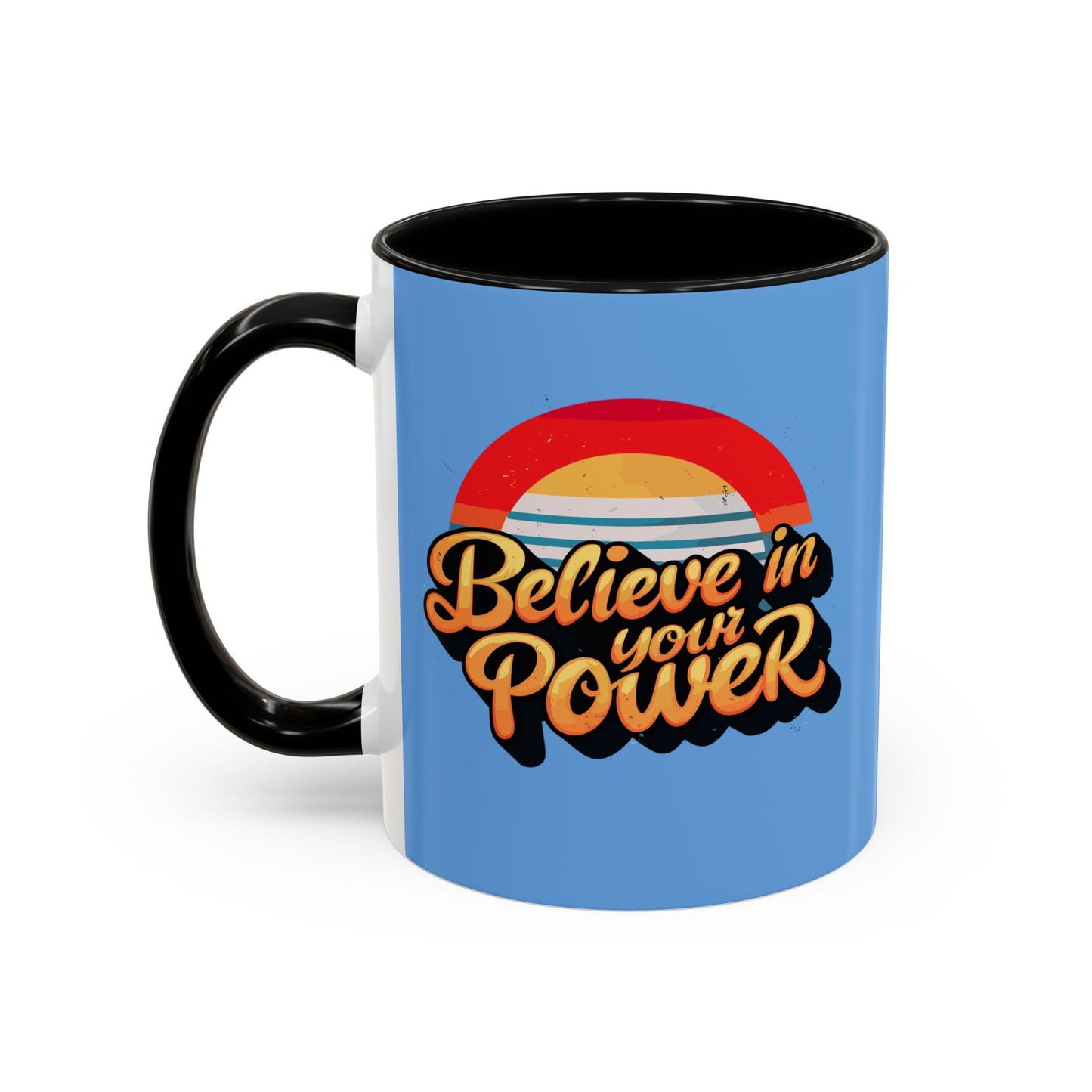Believe In Your Power Accent Coffee Mug (11, 15oz)
