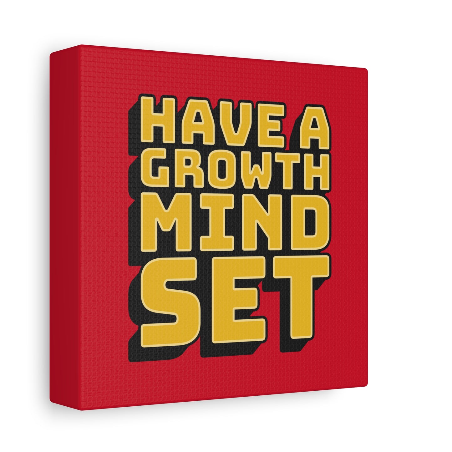 Have A Growth Mind Set Matte Canvas, Stretched, 1.25"