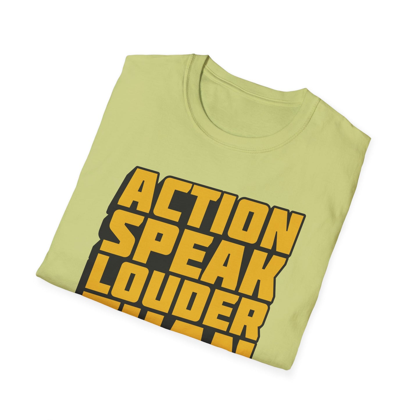Action Speak Louder Than Words  Unisex Softstyle T-Shirt