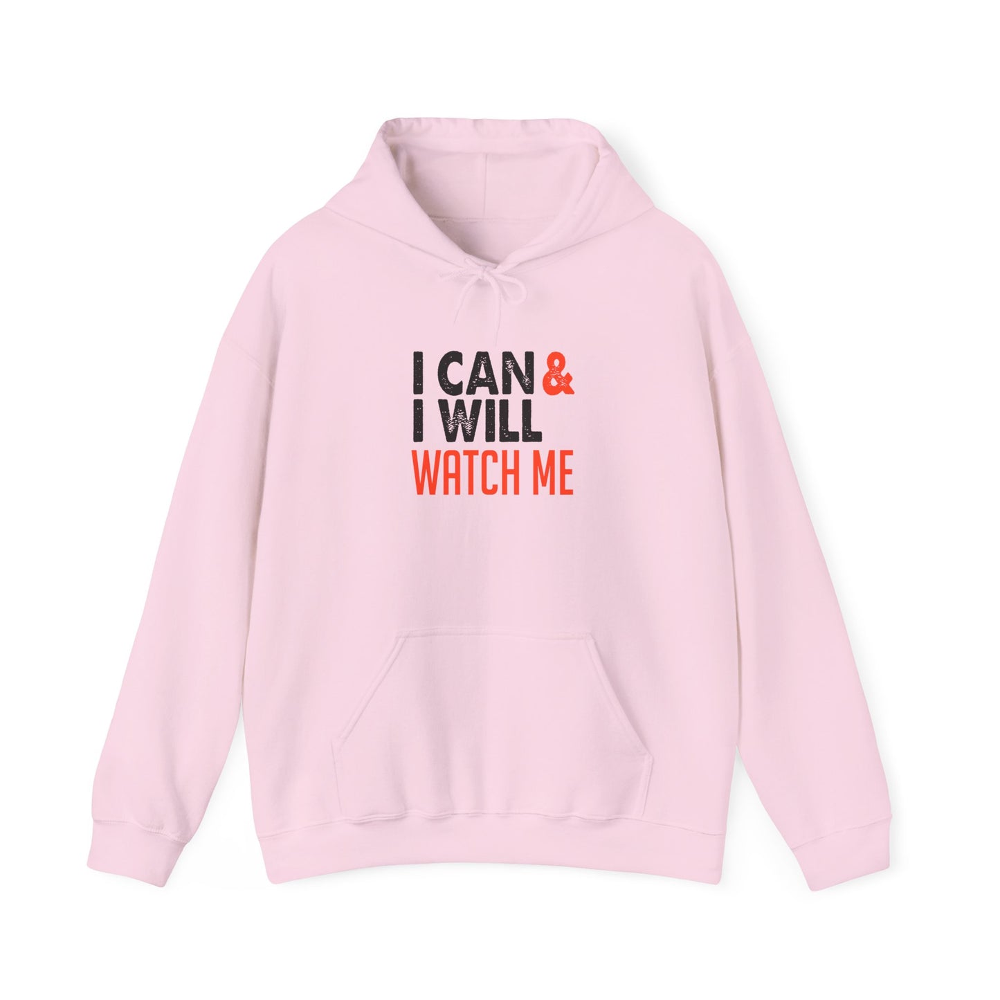I Can & I Will Watch Me Unisex Heavy Blend™ Hooded Sweatshirt