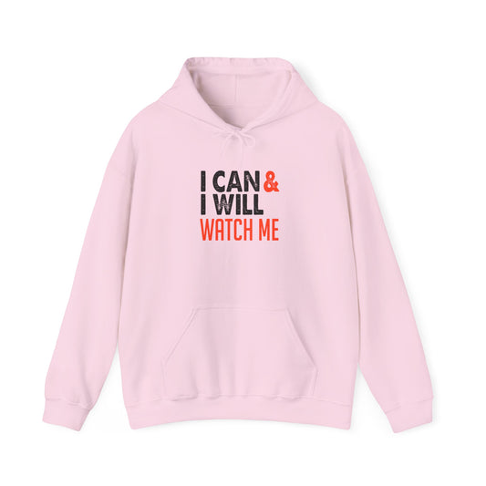 I Can & I Will Watch Me Unisex Heavy Blend™ Hooded Sweatshirt