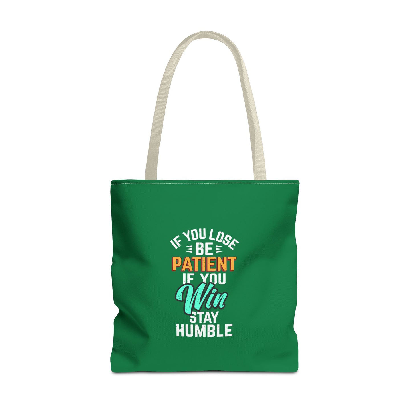 If You Loss Be Patient If You Win Stay Humble Tote Bag (AOP)