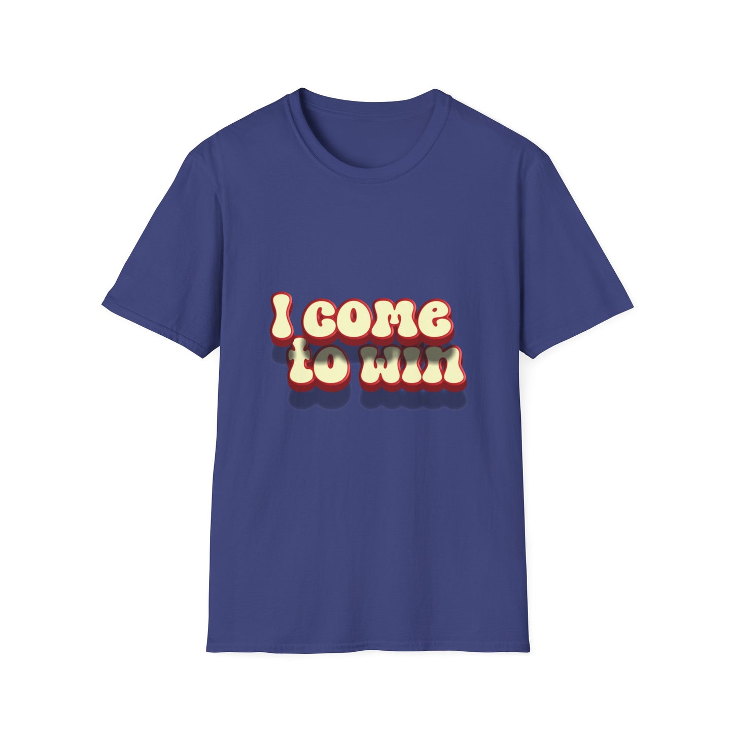 I come to win Unisex Softstyle T-Shirt
