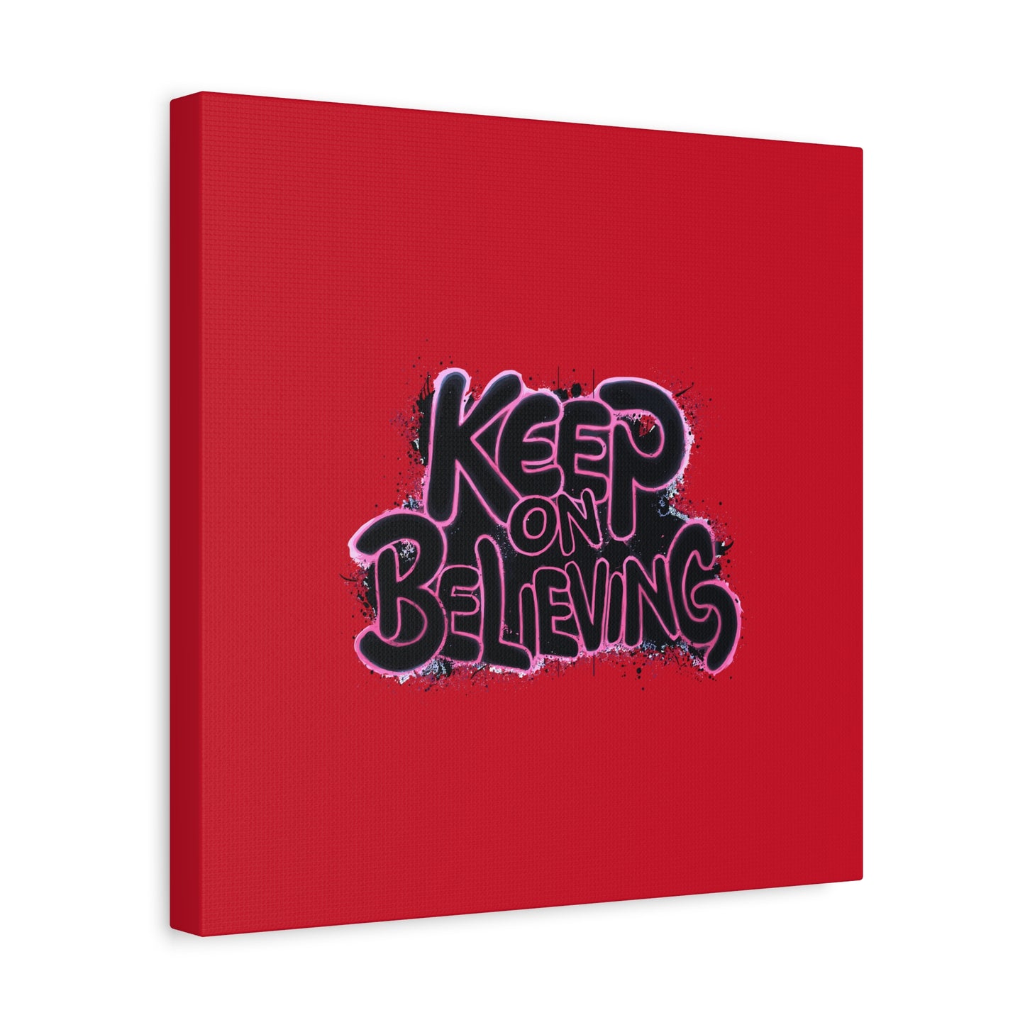 Keep On Believing Matte Canvas, Stretched, 1.25"