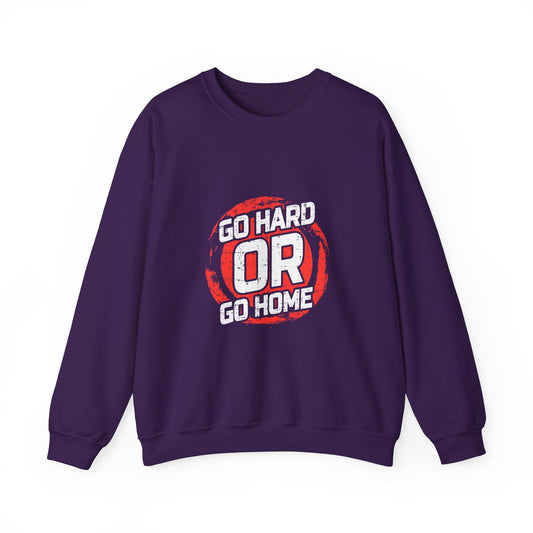Go Hard Or Go Home Unisex Heavy Blend™ Crewneck Sweatshirt