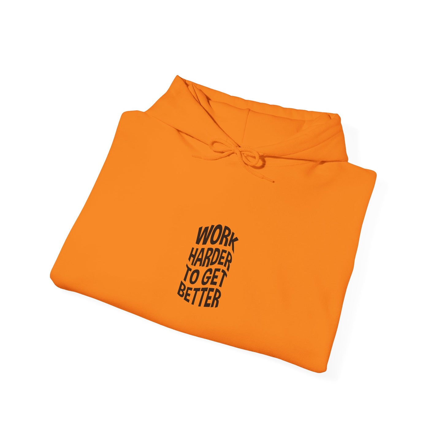 Work Harder To Get Better Unisex Heavy Blend™ Hooded Sweatshirt