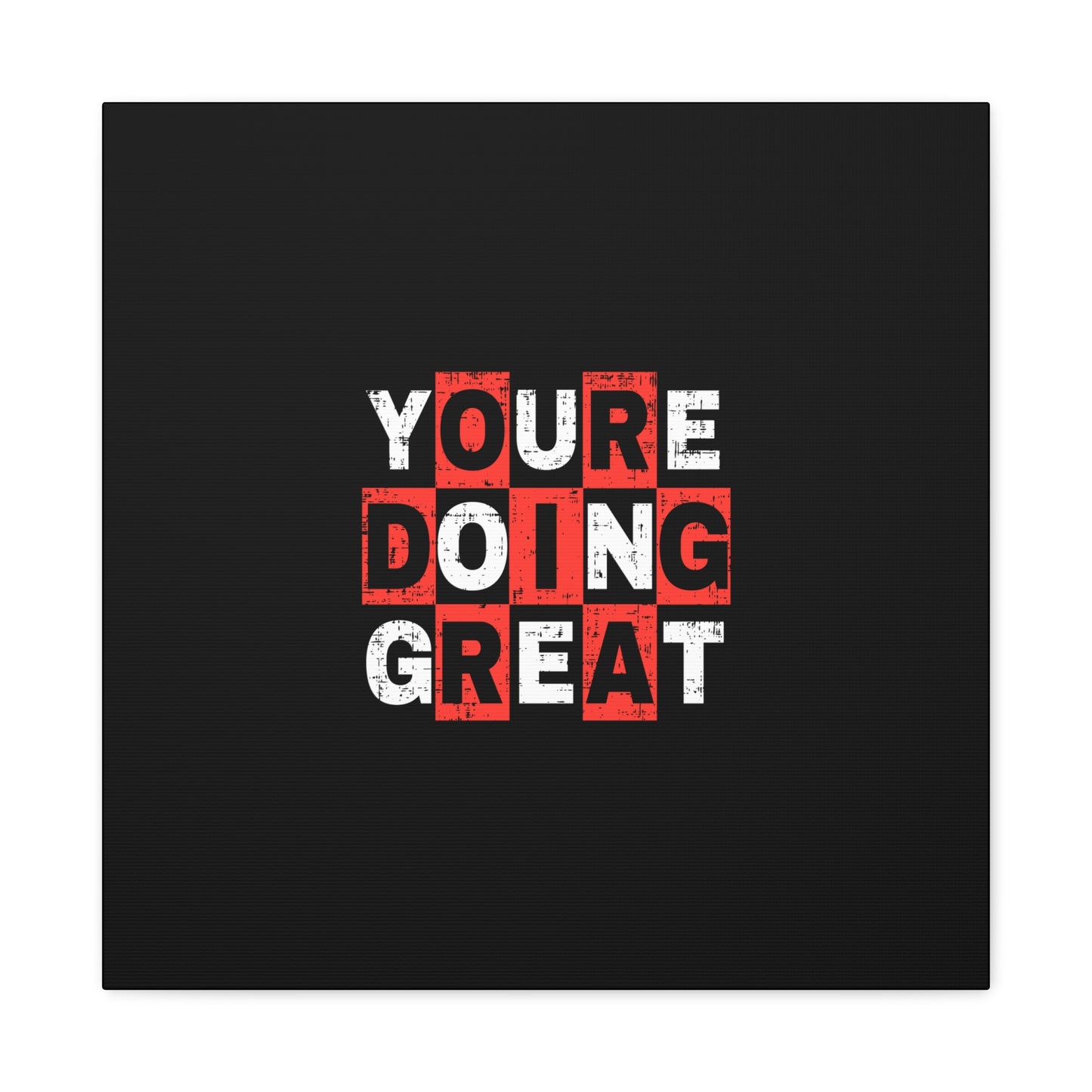 Youre Doing Great Matte Canvas, Stretched, 1.25"