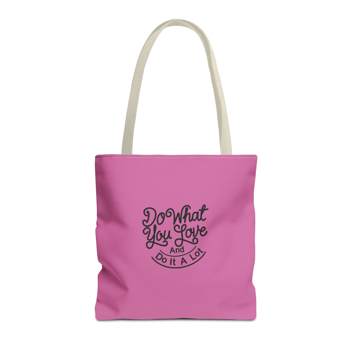 Do What You Love And Do It A Lot Tote Bag (AOP)
