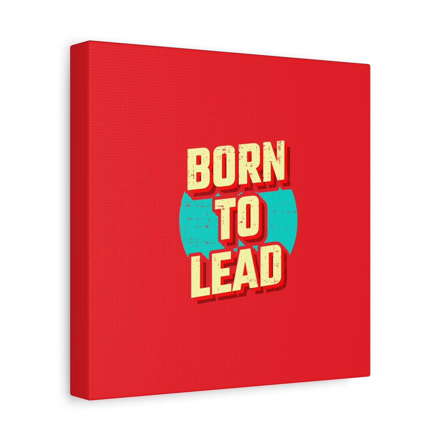 Born To Lead Matte Canvas, Stretched, 1.25"