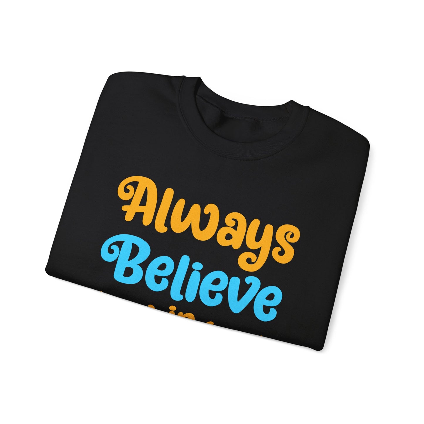 Always Believe In Yourself Unisex Heavy Blend™ Crewneck Sweatshirt